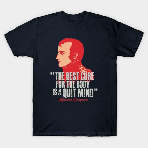 Napoleon Bonaparte - Inspirational Quote T-Shirt by Distant War